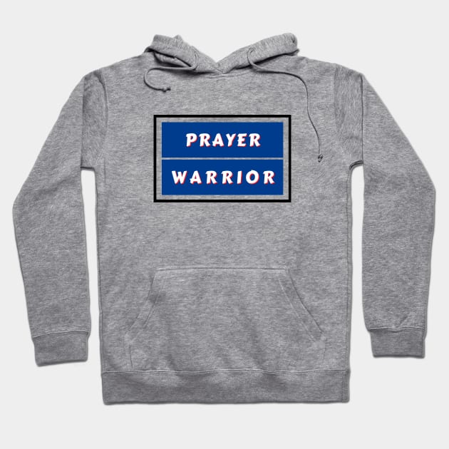 Prayer Warrior | Christian Typography Hoodie by All Things Gospel